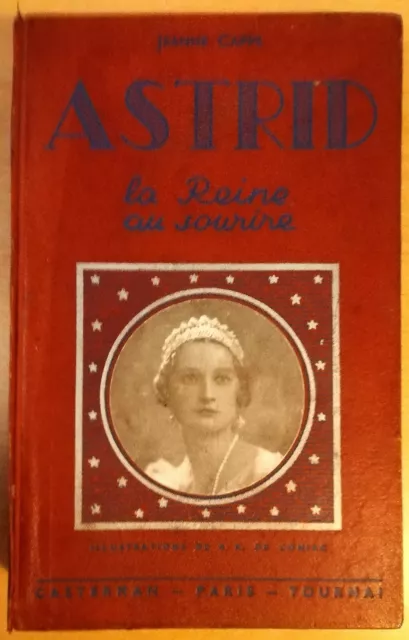 ASTRID. LA REINE AU SOURIRE par JEANNE CAPPE .