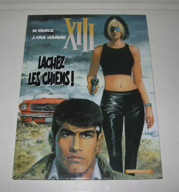 Xiii N° 15 ,Lachez Les Chiens,Eo 2002 Tbe Vance,Van Hamme,13,Treize,Dargaud