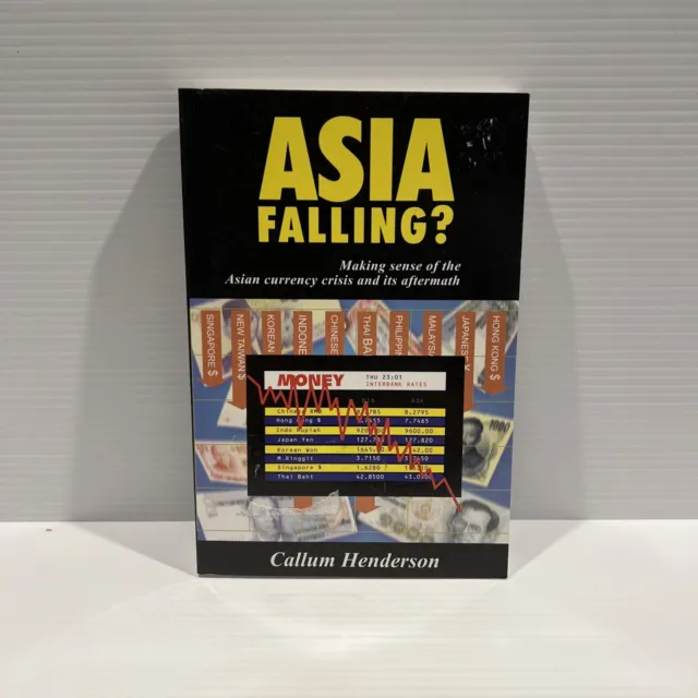Asia Falling: Making Sense of the Asian Crisis and Its Aftermath