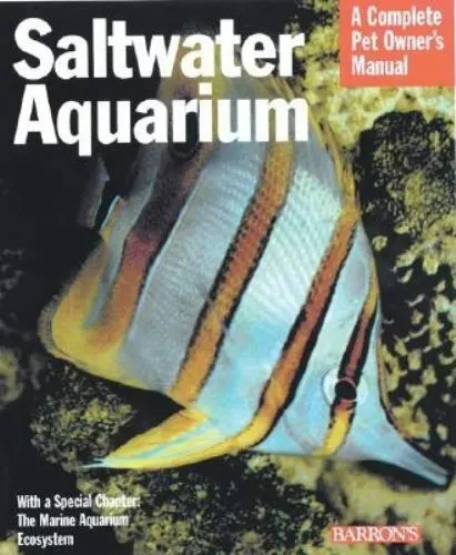 Saltwater Aquarium Complete Pet Owners Manual  by Tunze, Axel