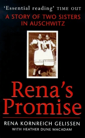 RENA'S PROMISE: A Story of Sisters in Auschwitz by Gelissen, Rena ...
