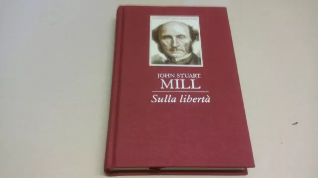 Sulla libertà - John Stuart Mill , Mondolibri, testo a fronte, 19a23