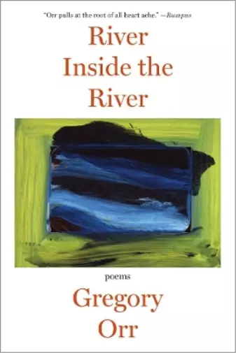 Gregory Orr River Inside the River (Taschenbuch) (US IMPORT)