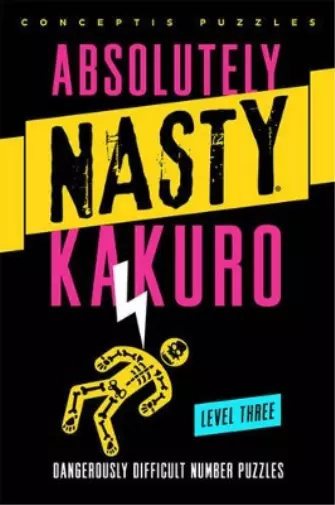 Absolutely Nasty® Kakuro Level Three (Poche) Absolutely Nasty® Series