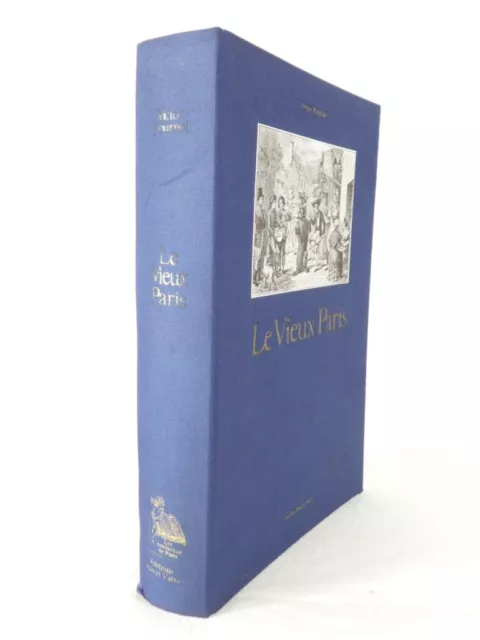 LE VIEUX PARIS par VICTOR FOURNEL edition MARCEL VALTAT 1979