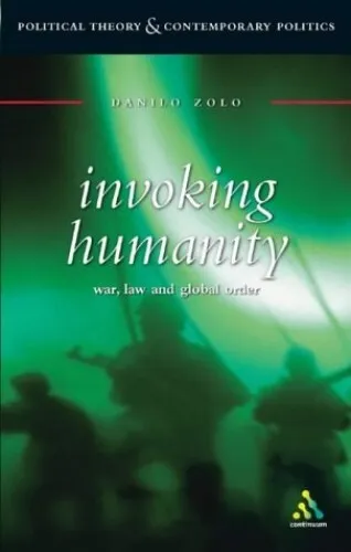 Invoking Humanity: War, Law and Global Order (Politi... by Zolo, Danilo Hardback