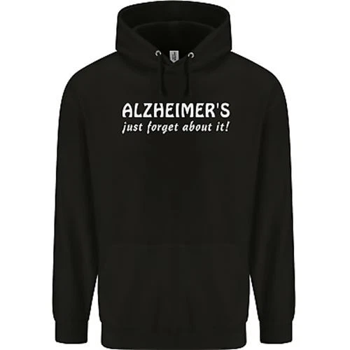 Alzheimers Just Forget About Slogan Divertente Uomo 80% Cotone Felpa