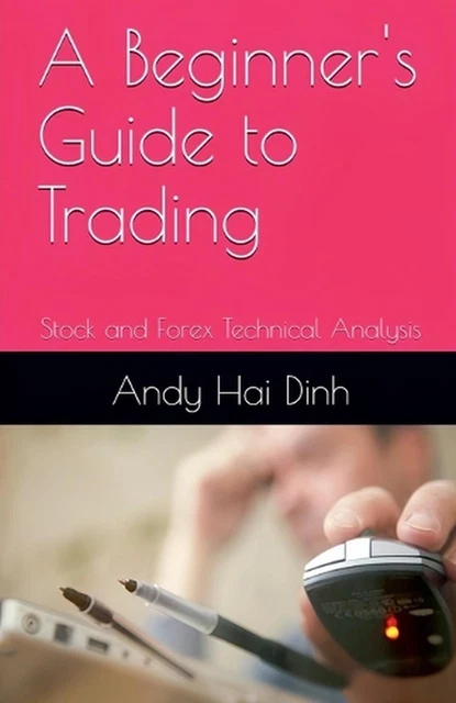 A BEGINNER'S GUIDE to Trading - Stock and Forex Technical Analysis by ...
