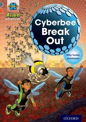 Project X Alien Adventures: graue Buchband, Oxford Level 13: Cyberbee Break Out