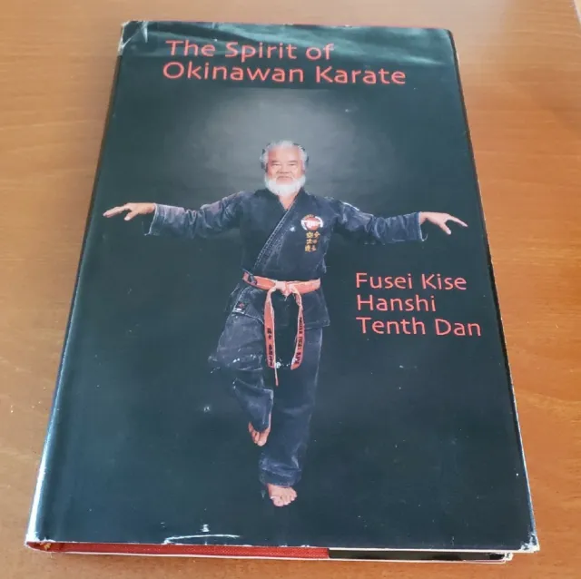 The Spirit Of Okinawan Karate HC By Fusei Kise, Signed, Martial Arts, Rare 2003