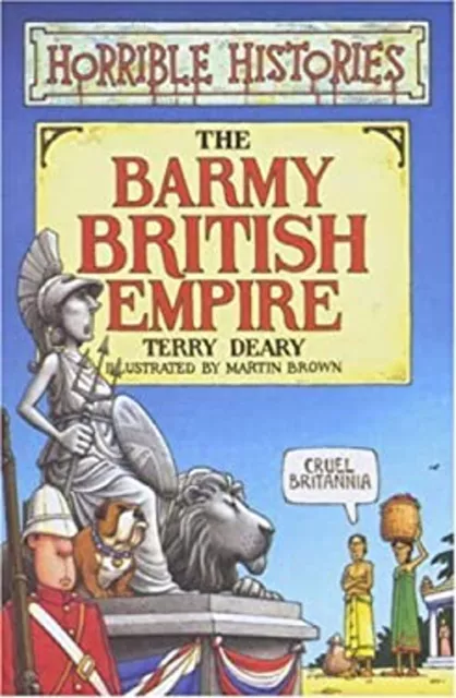 The Barmy British Empire Horrible Histories Terry Deary