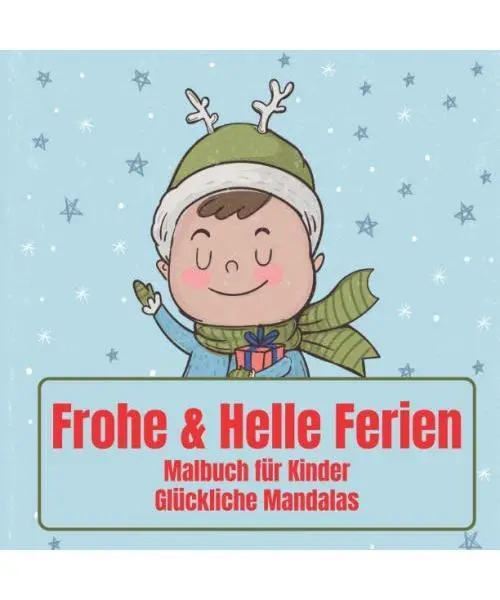 Frohe & Helle Ferien - Malbuch für Kinder - Glückliche Mandalas (Weihnachten 2