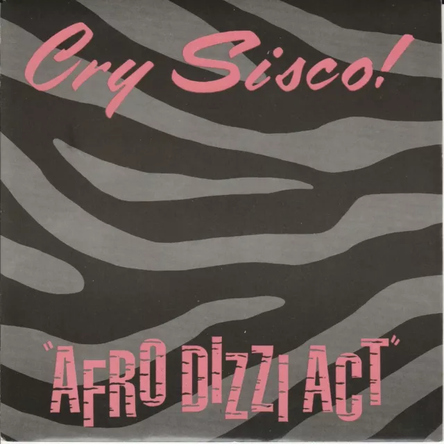 CRY SISCO!: Afro Dizzi Act - 7" VINYL: LOOKS UNPLAYED