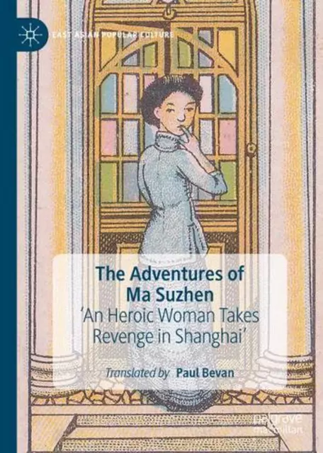 The Adventures of Ma Suzhen: 'An Heroic Woman Takes Revenge in Shanghai' by Paul