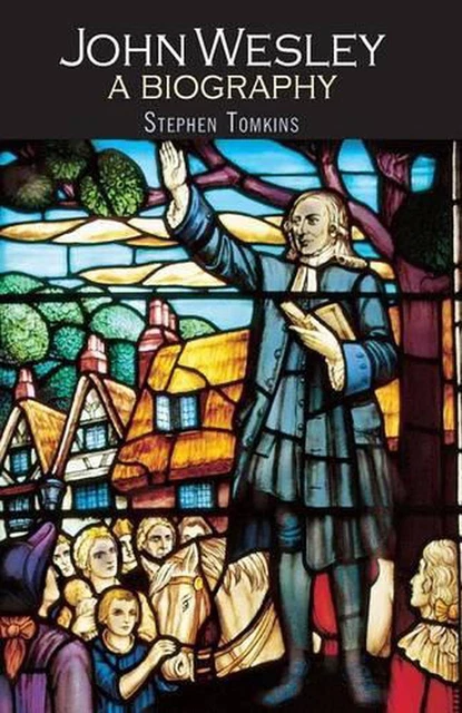 John Wesley: A Biography by Stephen Tomkins (English) Paperback Book