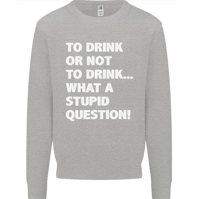 Da bere o non da bere? Maglione felpa per bambini What a Stupid Question 3
