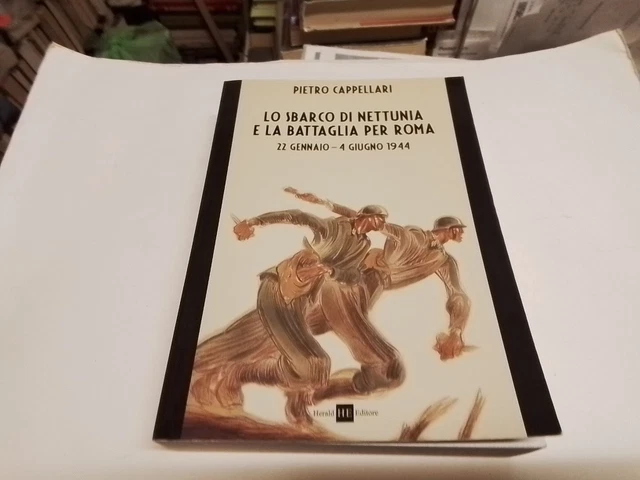 P. Cappellari, LO SBARCO DI NETTUNIA, 22 Gennaio-4 Giugno 1944, 10mr24 P. Cappellari, LO SBARCO DI NETTUNIA, 22 Gennaio-4 Giugno 1944, 10mr24