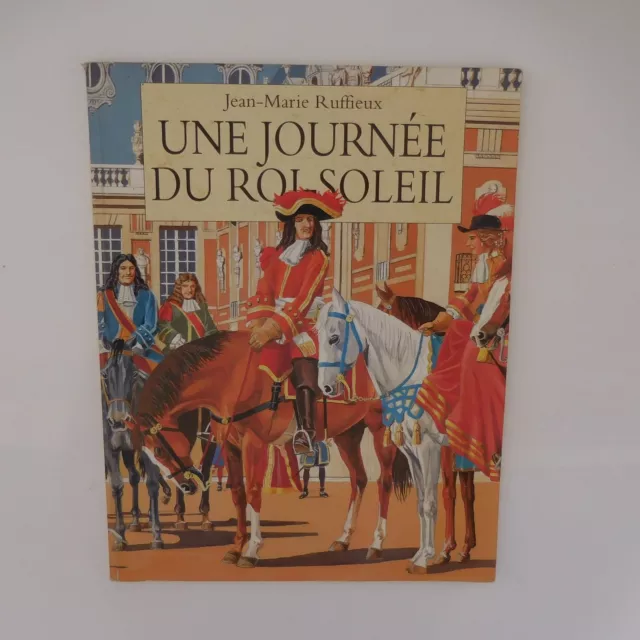 4 livres UNE JOURNEE DU ROI SOLEIL HISTOIRES MERVEILLEUSES … 1950-1997 2