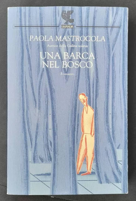 UNA BARCA NEL bosco di Paola Mastrocola - libro EUR 2,99 - PicClick IT