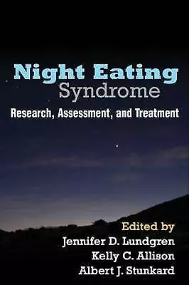 Night Eating Syndrome: Research, Assessment, and Treatment by Kelly C....