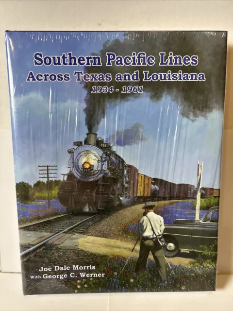 Southern Pacific Lines Across Texas and Louisiana, 1934-1961 by George C. Werner