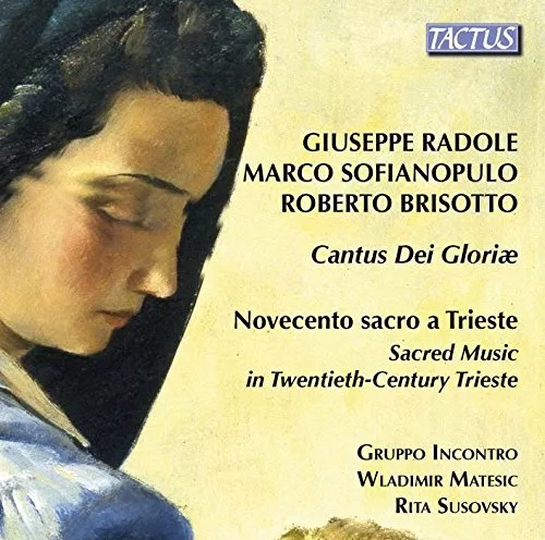 Giuseppe Radole / Marco Sofianopulo / Roberto Bris - Cantus Dei Gloriae - Cd