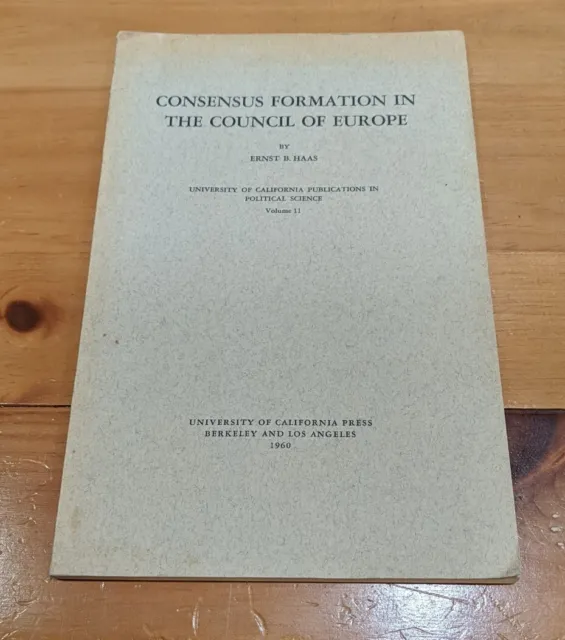 Consensus Formation in the Council of Europe ~ Ernst B Haas (1960, PB) GOOD!
