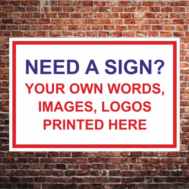 Custom Made Personalised Sign designed for you -Any size colours text logo image