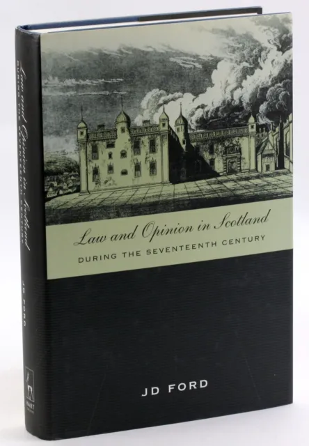 John D Ford / Law and Opinion in Scotland during the Seventeenth Century 2007