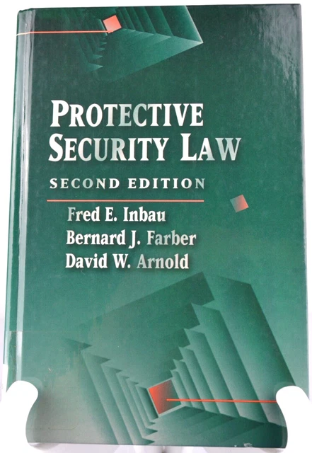 Protective Security Law - 2nd Ed. -  F. Inbau, B. Farber, D. Arnold    (HC 1996)