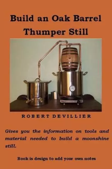 Build an Oak Barrel Thumper Still by Robert Devillier (English) Paperback Book