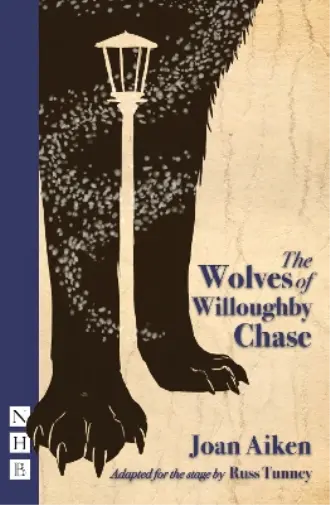 Joan Aiken The Wolves of Willoughby Chase (Poche) NHB Modern Plays