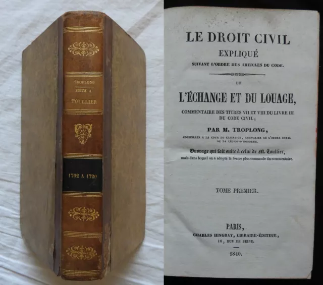 Fa} LE DROIT CIVIL EXPLIQUÉ (Troplong suite Toullier) 1840 (T.1) ECHANGE/ LOUAGE