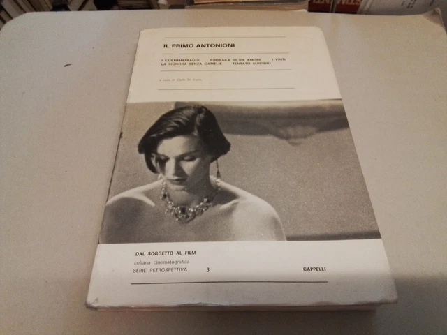 IL PRIMO ANTONIONI, Cur. Carlo Di Carlo - Cappelli, 1973, 22l23