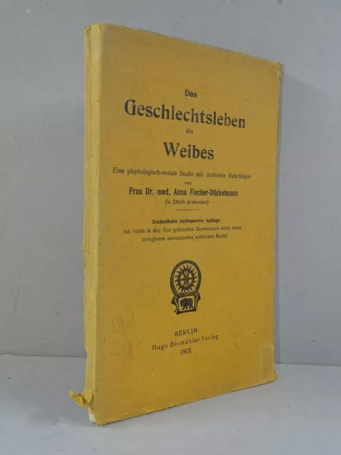 Geschlechtsleben des Weibes - Fischer-Dückelmann - Physiologie Sexualität 1913