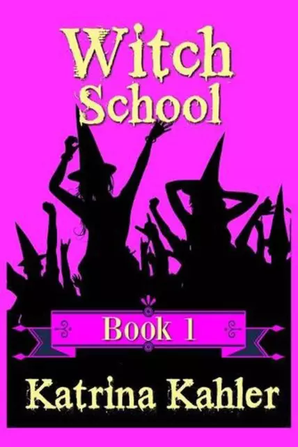 WITCH SCHOOL - Book 1 by Katrina Kahler (English) Paperback Book