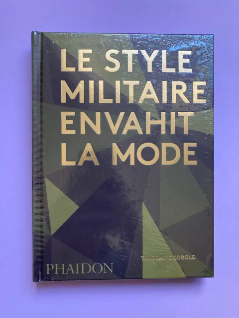 Livre le style militaire envahit la mode Phaidon NEUF art Timothy Godbold design