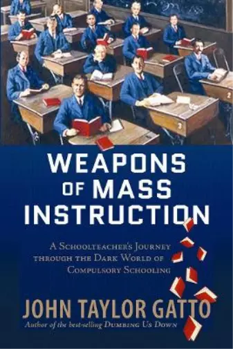 John Taylor Gatto Weapons of Mass Instruction (Poche) 2
