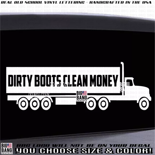 Dirty Boots Earned Money Vinyl Decal Sticker Semi Truck Rig Trucker Hard Work