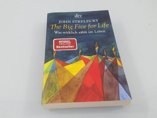 The Big Five for Life Was wirklich zählt im Leben Strelecky, John und Bettina Le