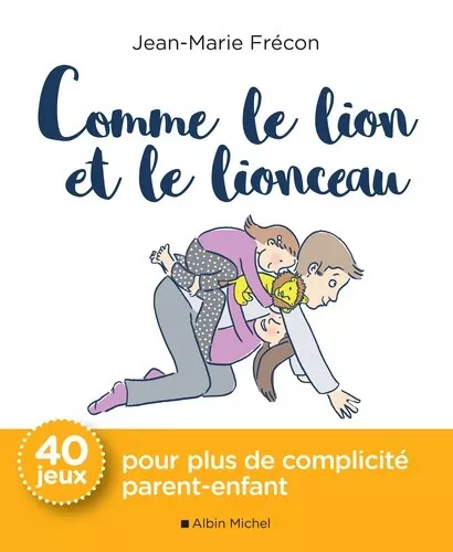 COMME LE LION et le lionceau: 40 jeux pour plus de complicité parent-enfant  EUR 3,00 - PicClick FR