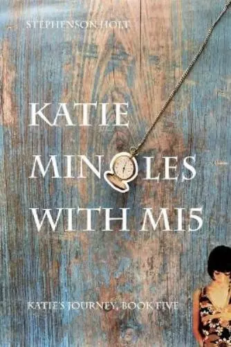 Stephenson Holt Katie Mingles With MI5 (Paperback) Katie's Journey.