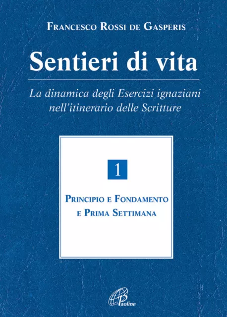 Sentieri di vita. La dinamica degli esercizi ignaziani nell'itinerario del...