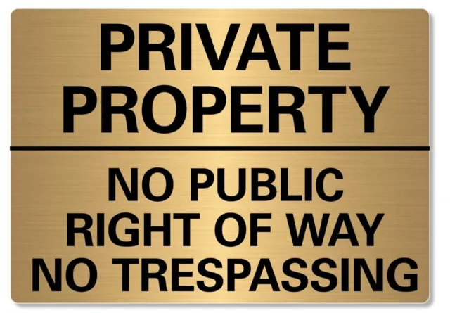 Private Property No public Trespassing Brushed Gold Metal Tin Wall Plaque Sign