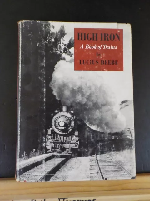 High Iron A Book of Trains Lucius Beebe Dust Jacket