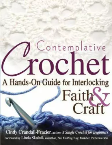 Crochet contemplativo: una guía práctica para entrelazar la fe y la artesanía