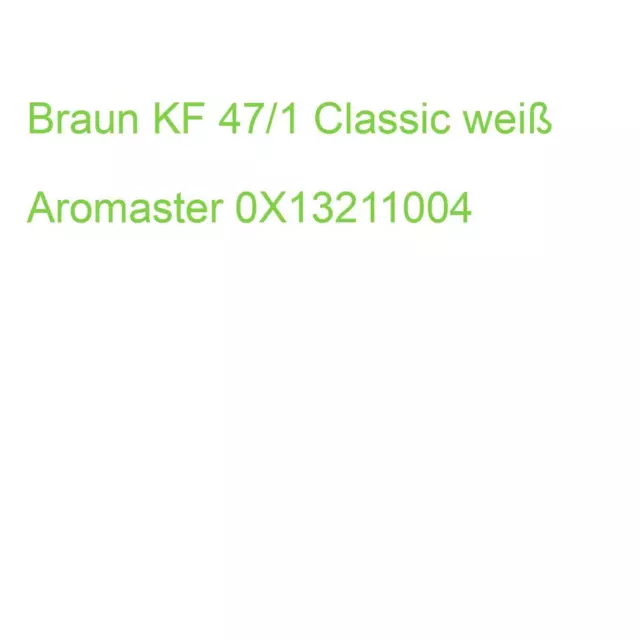 Braun KF 47/1 Classic weiß Aromaster 0X13211004 (4210201130383)