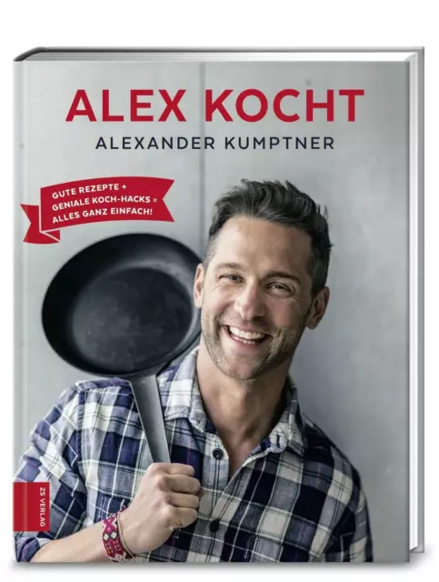 Alex kocht von Alexander Kumptner (2018, Gebundene Ausgabe)