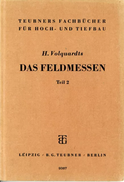 TEUBNERS Fachbuch DAS FELDMESSEN Teil 2 von Volquardts Theodolit Hoch-& Tiefbau