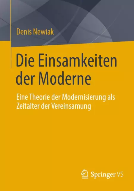 Denis Newiak / Die Einsamkeiten der Moderne9783658358105